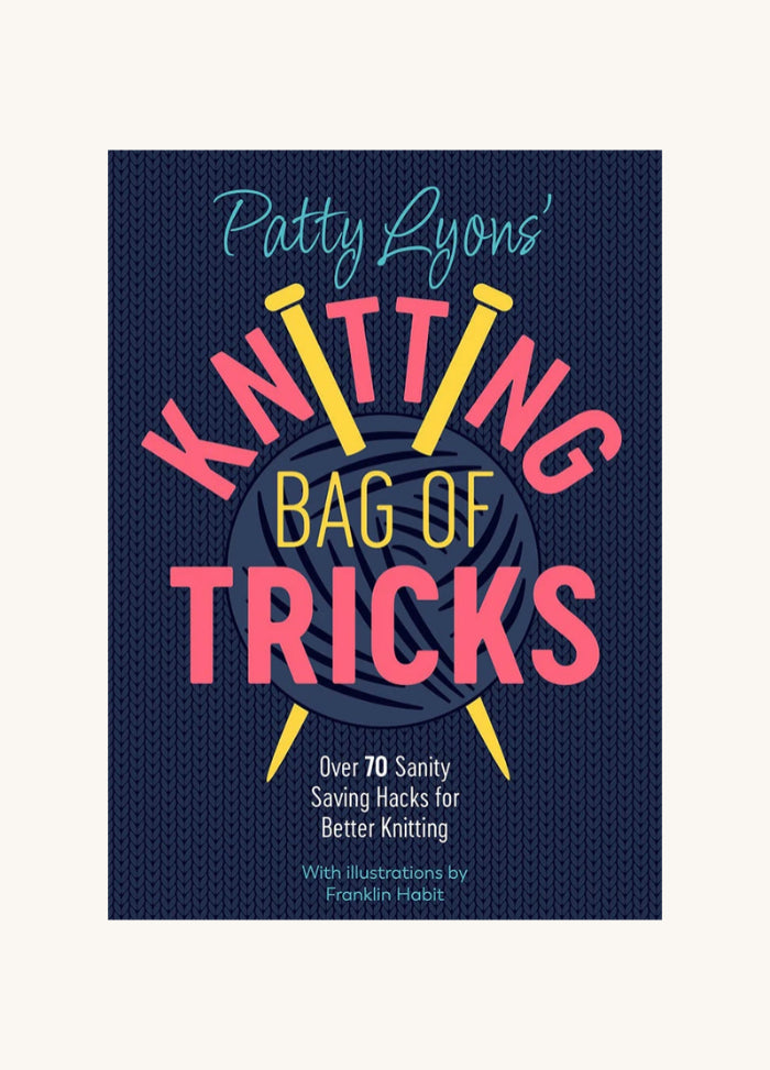Patty Lyons' Knitting Bag of Tricks