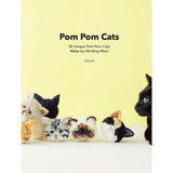 Pom Pom Cats: 30 Unique Pom Pom Cats Made by Winding Wool