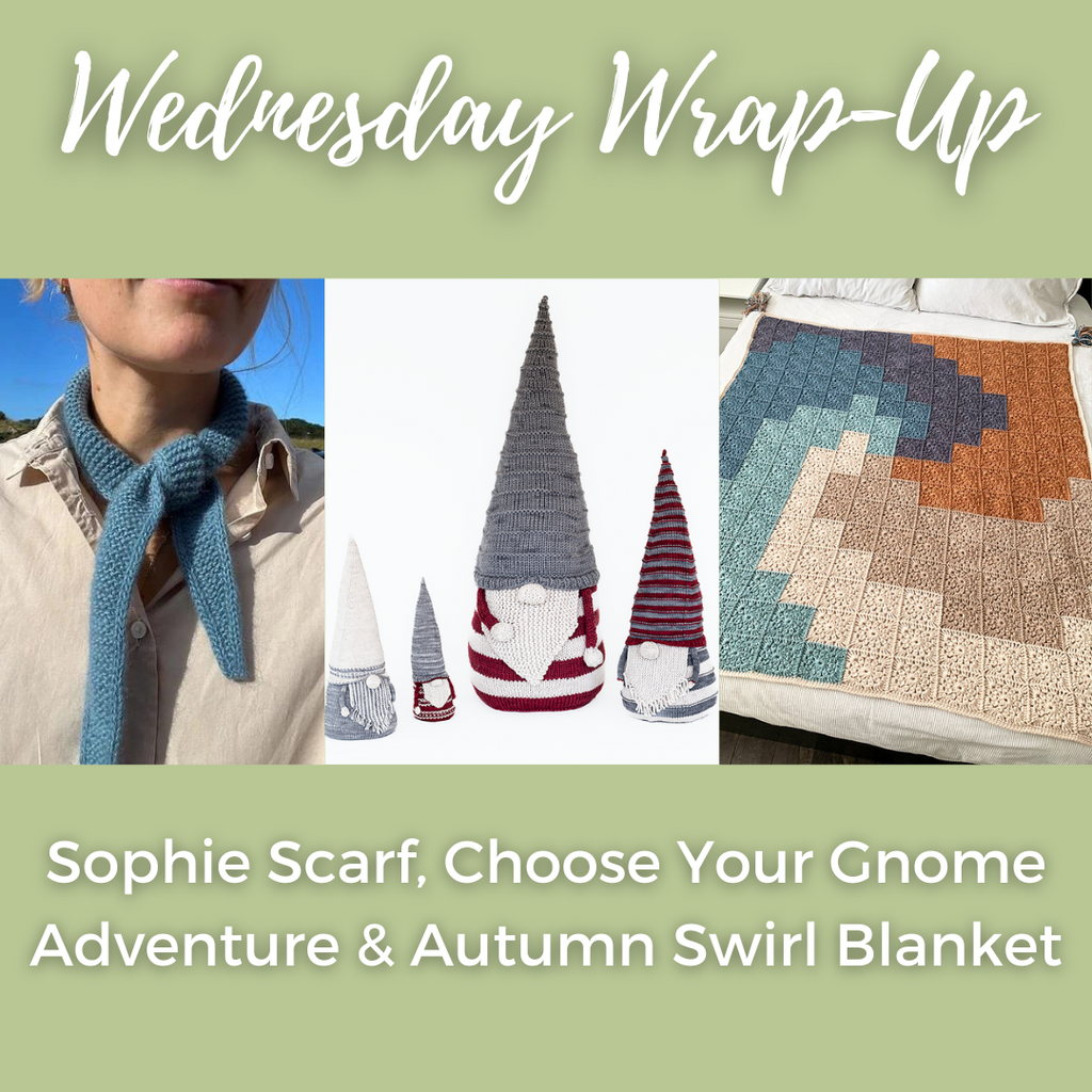 Wednesdays Wrap Up- Sophie Scarf, Choose Your Gnome Adventure & Autumn Swirl Blanket