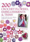 Cover of 200 Crochet Flowers, Embellishments & Trims, featuring a variety of colorful crocheted flowers and trims, including roses, daisies, and sunflowers, arranged around a photograph of a woman wearing a crocheted scarf. The title is displayed in bold red letters at the top.