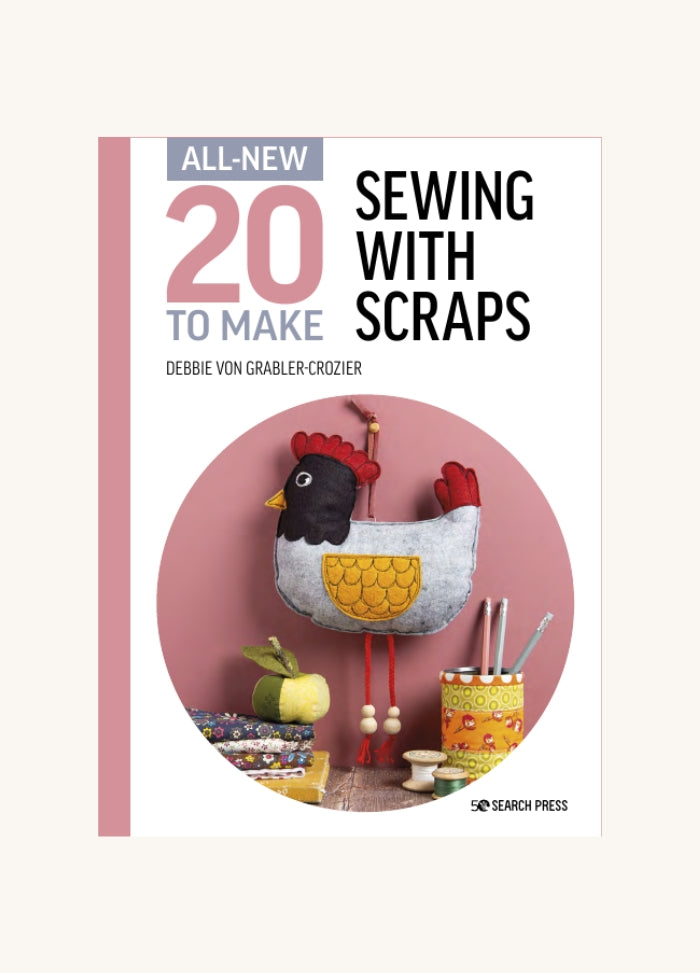 All-New 20 To Make: Sewing with Scraps