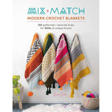 Mix and Match Modern Crochet Blankets: 100 Patterned and Textured Stripes for 1000s of Unique Throws