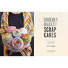 Crochet Makes from Scrap Cakes by Naomi Vincent