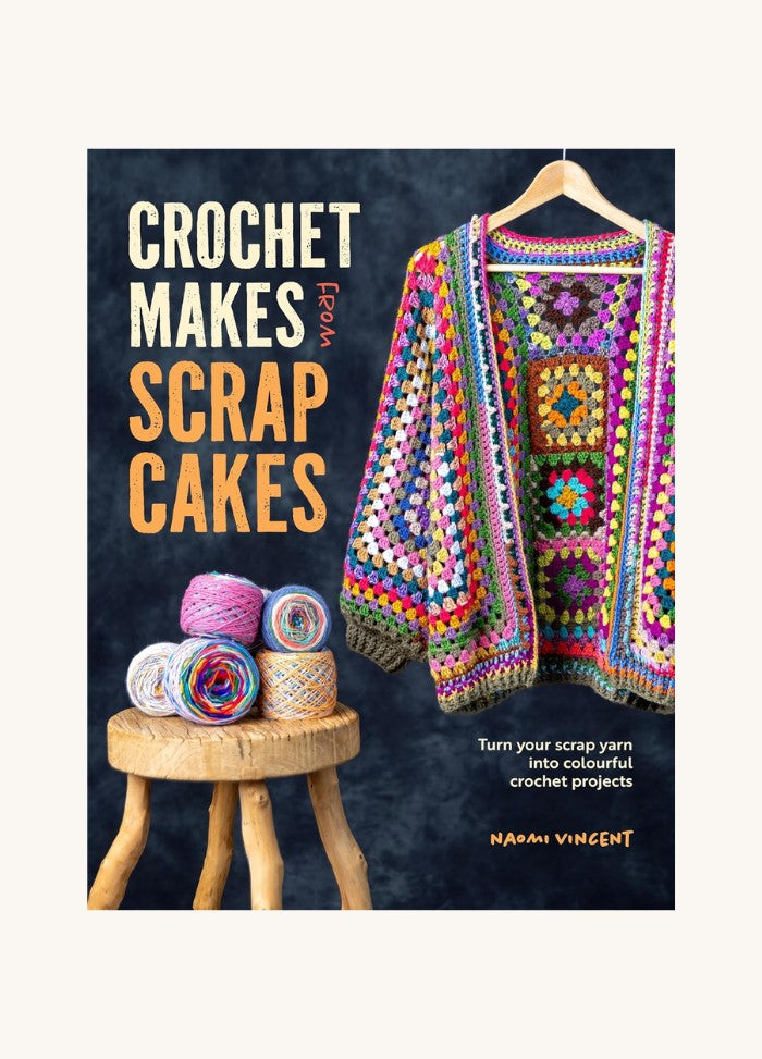 Crochet Makes from Scrap Cakes by Naomi Vincent