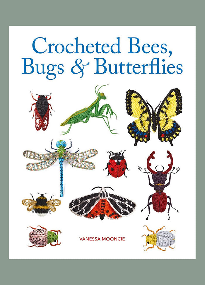 Cover of “Crocheted Bees, Bugs & Butterflies” by Vanessa Mooncie, featuring a collection of intricately crocheted insects including a praying mantis, butterfly, dragonfly, ladybug, beetle, and bee.