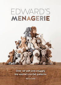 Cover of “Edward’s Menagerie” by Kerry Lord, featuring a pile of crocheted toy animals including elephants, lions, bears, and more. The subtitle reads “Over 40 soft and snuggly toy animal crochet patterns,” highlighting the book’s focus on handmade animal designs.