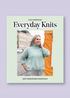 Everyday Knits: Easy Wardrobe Essentials by Paula Narkiniemi