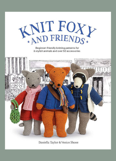 Cover of Knit Foxy and Friends featuring knitted figures of Foxy the fox, Banjo the bear, and Sasha the dog, all dressed in charming outfits, set against a simple white background with the title above.
