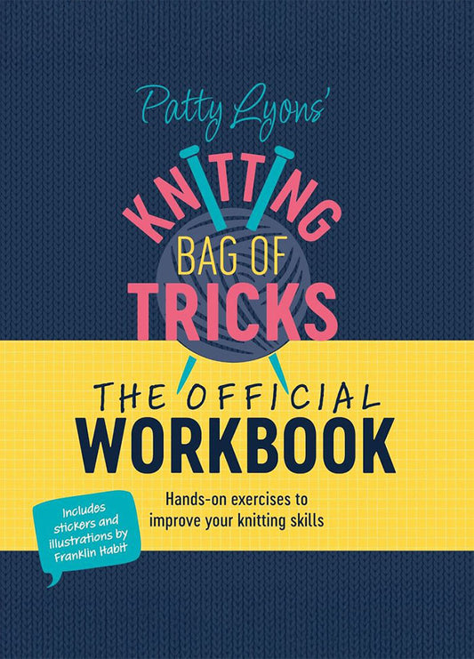 Cover of Patty Lyons' Knitting Bag of Tricks: The Official Workbook, featuring a spiral-bound design with a navy blue background. The title is prominently displayed in bold white letters, accompanied by playful illustrations of knitting tools and yarn. The workbook is designed to be interactive, with space for notes and exercises to enhance knitting skills.