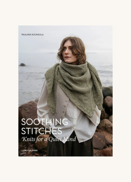Laine Soothing Stitches: Knits for a Quiet Mind