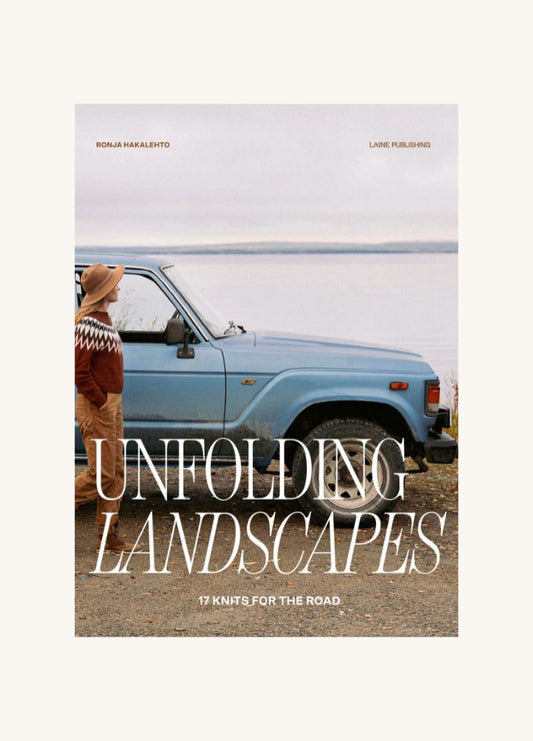 Laine Unfolding Landscapes: 17 Knits for the Road