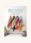 Mix + Match Modern Crochet Blankets