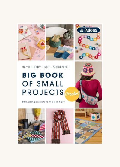 Patons Big Book Of Small Projects Crochet 1323
