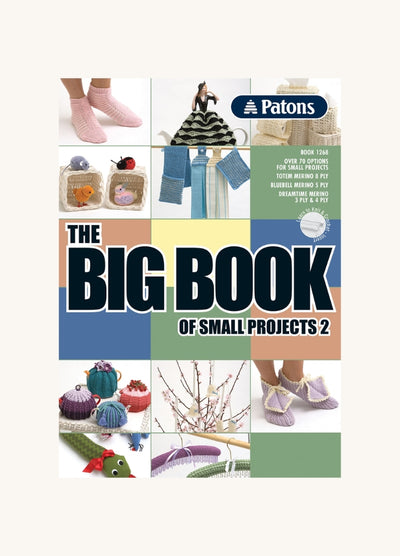 Patons The Big Book of Small Projects 2 1268