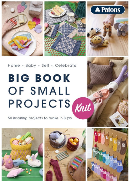 Collage of knitting projects from Patons' "Big Book of Small Projects." Images show knitted animals, colorful socks, dishcloths, and pillows. Text emphasizes knitting in 8 ply, with themes for home, baby, and celebration. Cozy and creative vibe.