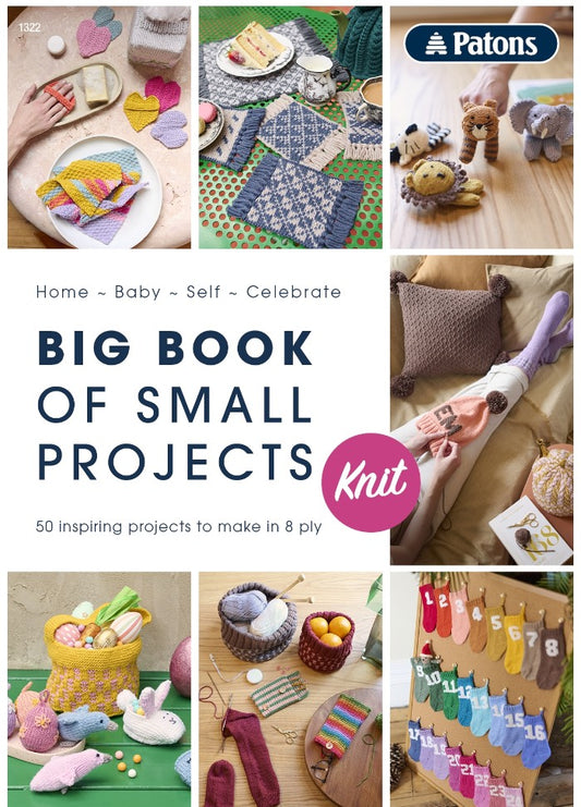Collage of knitting projects from Patons' "Big Book of Small Projects." Images show knitted animals, colorful socks, dishcloths, and pillows. Text emphasizes knitting in 8 ply, with themes for home, baby, and celebration. Cozy and creative vibe.