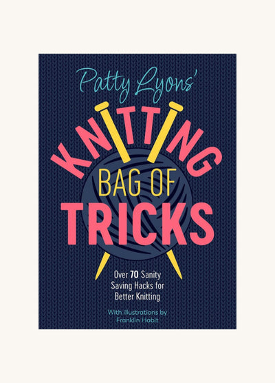 Patty Lyons' Knitting Bag of Tricks