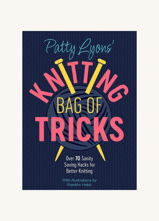 Patty Lyons' Knitting Bag of Tricks