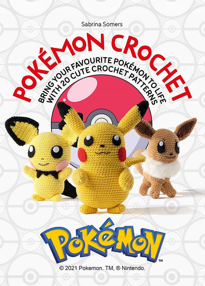 Cover of "Pokemon Crochet" by Sabrina Somers, featuring crocheted figures of Pikachu, Pichu, and Eevee with a large Poké Ball in the background. Subtitle reads "Bring your favourite Pokémon to life with 20 cute crochet patterns.