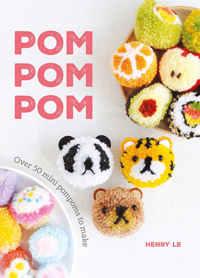 Cover of Pom Pom Pom: Over 50 Mini Pompoms to Make, showing large bold red letters 'POM POM POM' on a clean white background, next to a row of vibrant mini pompom creations in whimsical shapes.