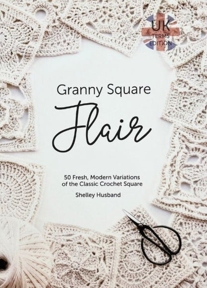 Cover of a crochet book titled "Granny Square Flair" by Shelley Husband. Decorative crochet squares border the title, with scissors and yarn ball.