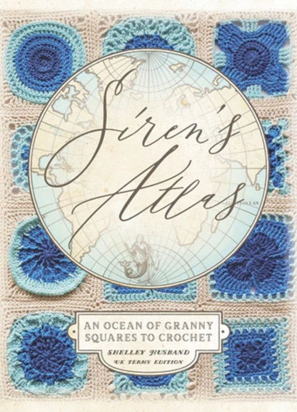 Cover of "Siren's Atlas" shows a vintage map with elegant script. Surrounding crochet granny squares in varying blues create a cozy, artistic feel.