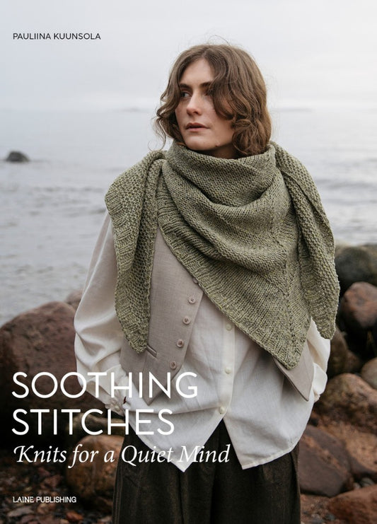 Laine Soothing Stitches: Knits for a Quiet Mind