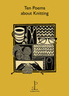 Cover of "Ten Poems about Knitting" from Candlestick Press, featuring a yellow background with black illustrations of knitting tools and motifs, including yarn balls, needles, scissors, buttons, and hands knitting in a grid layout.