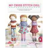 My Cross Stitch Doll: Fun and Easy Patterns for Over 20 Cross-Stitched Dolls